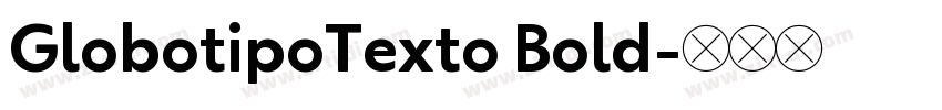 GlobotipoTexto Bold字体转换